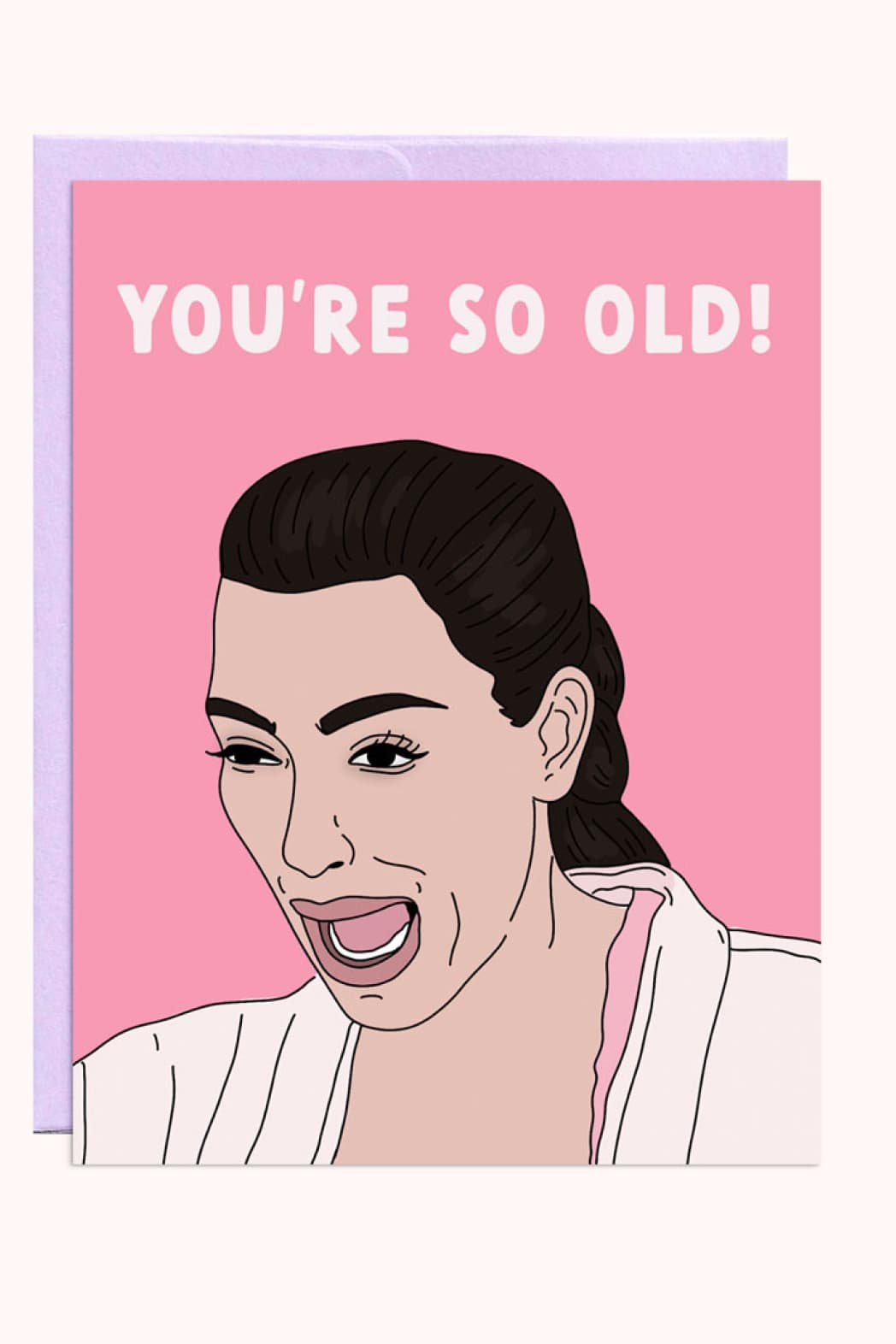 Kim Kardashian "You're So Old" Birthday Card - Greeting & Note Cards
