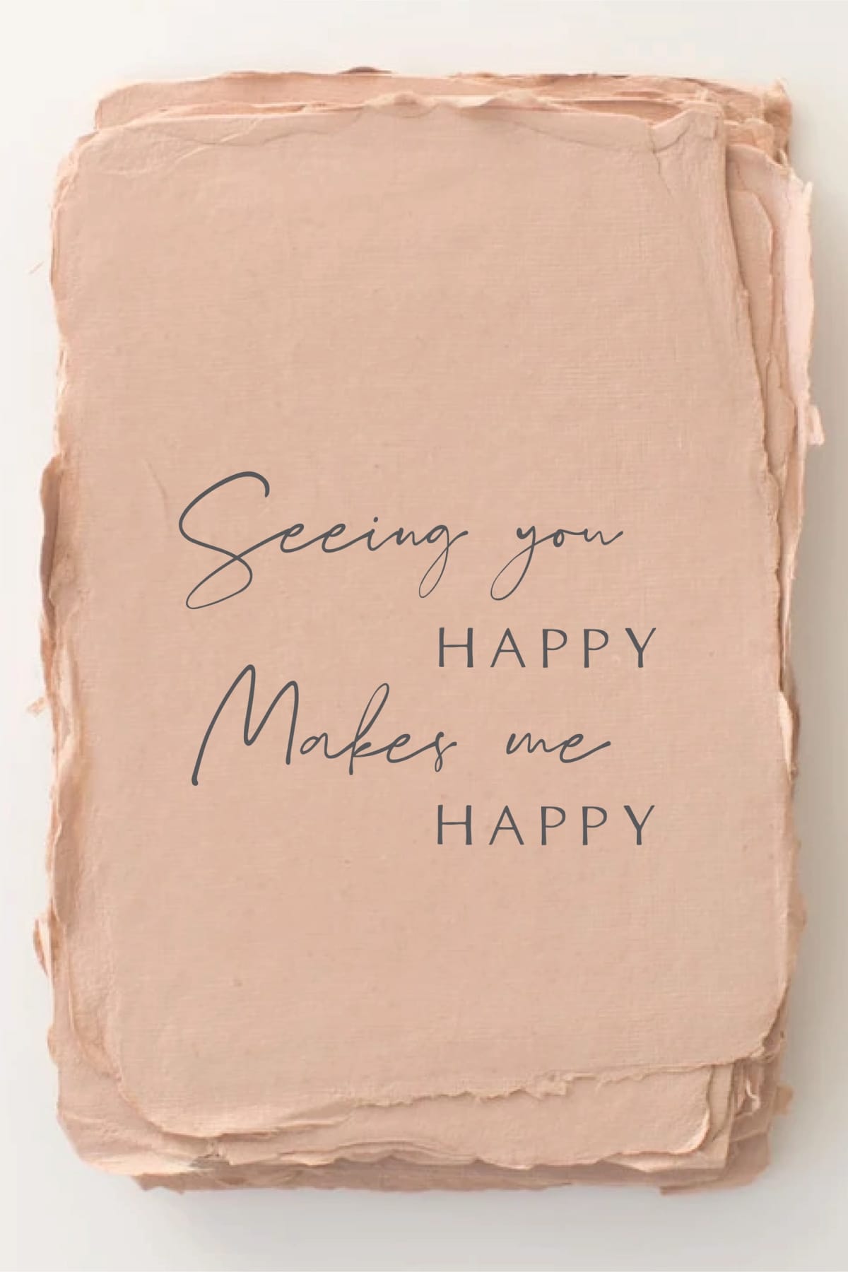 "Seeing you happy makes me happy" Friend Greeting Card - Greeting & Note Cards