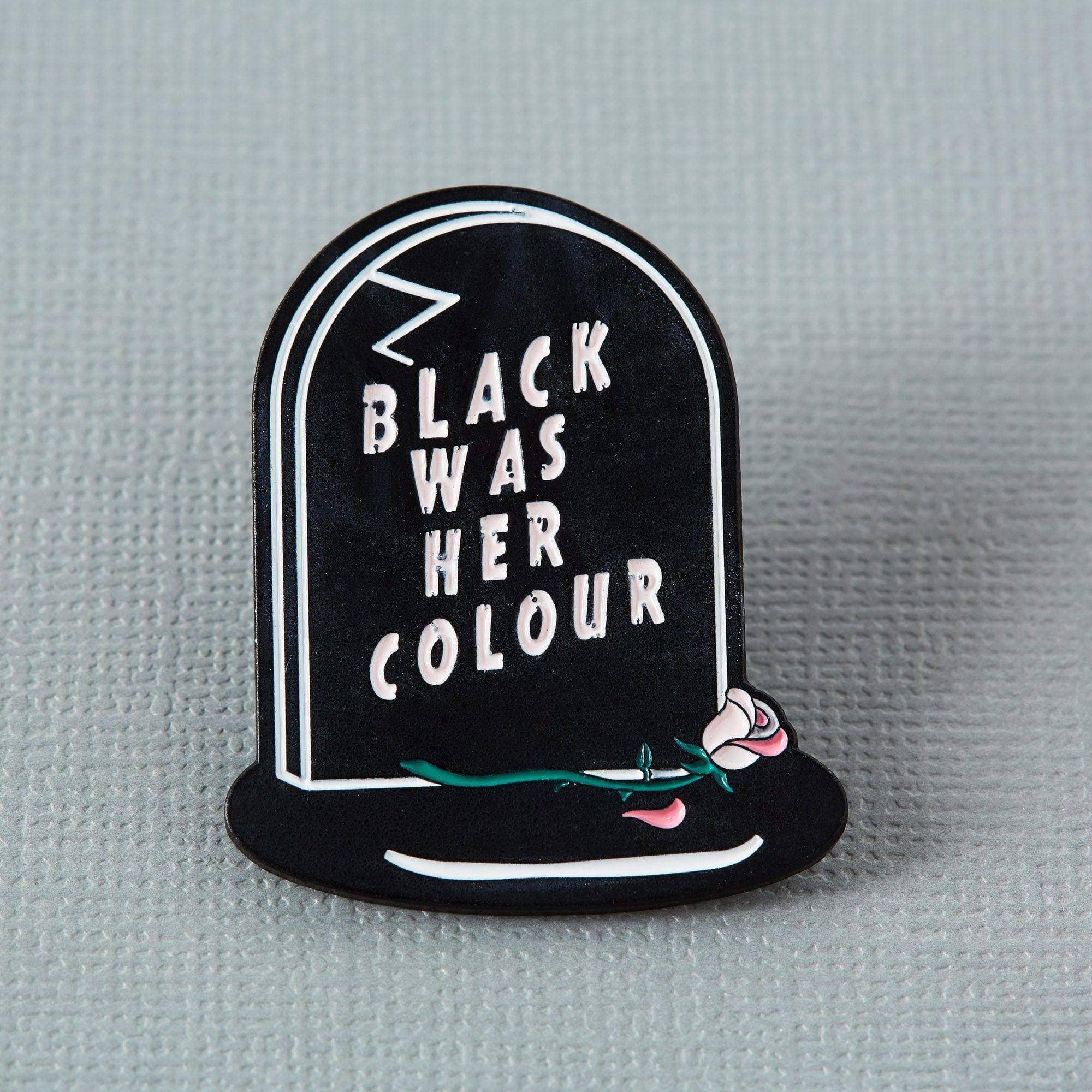 Black Was Her Colour Epitaph Enamel Pin - Pin