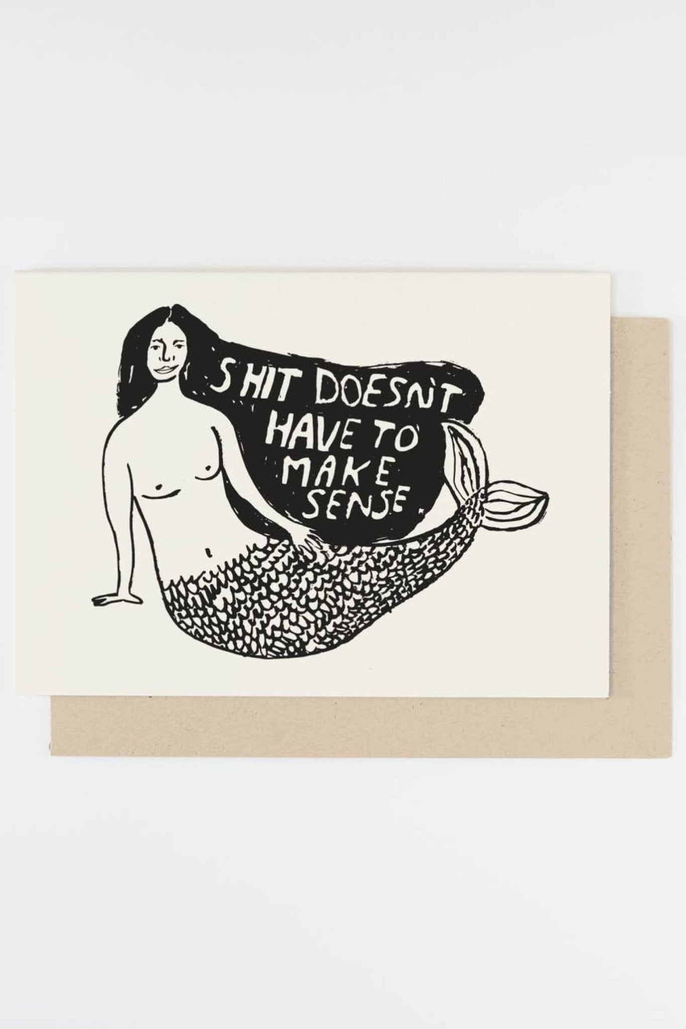 Shit Doesn't Have To Make Sense Greeting Card - Greeting & Note Cards